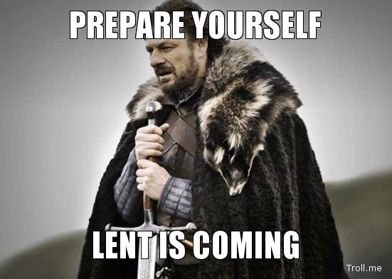 Lent is coming